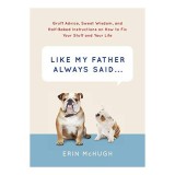 Like My Father Always Said...