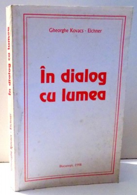 IN DIALOG CU LUMEA de GHEORGHE KOVACS-EICHNER , 1998 foto