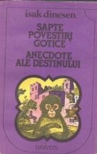 Sapte povestiri gotice. Anecdote ale destinului foto