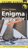ENIGMA NISIPURILOR VOL.1 UN DOSAR AL SERVICIULUI SECRET-ERSKINE CHILDERS-238298