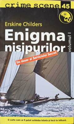 ENIGMA NISIPURILOR VOL.1 UN DOSAR AL SERVICIULUI SECRET-ERSKINE CHILDERS foto