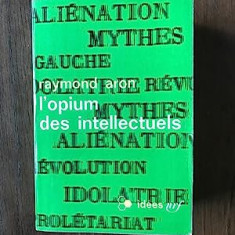 L'opium des intellectuels / Raymond Aron