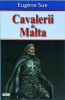 Cavalerii de Malta - Eugene Sue, Dexon, beletristica, aventura, stare buna, romana, 2016, 13x20 cm, 284 pagini