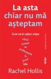 Cumpara ieftin La asta chiar nu mă așteptam - Rachel Hollis