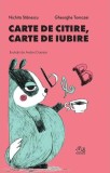 Carte de citire, carte de iubire - Hardcover - Gheorghe Tomozei, Nichita Stănescu - Vlad și Cartea cu Genius