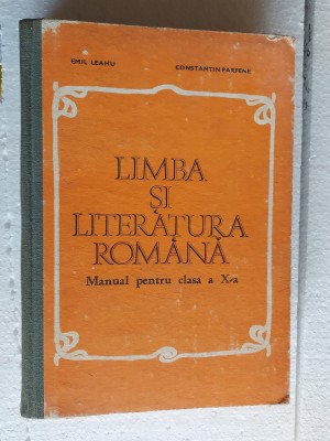 LIMBA SI LITERATURA ROMANA CLASA A X A - LEAHU PARFENE foto