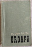 EUGEN BARBU - GROAPA (prima editie, ESPLA 1957)