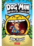 Imparatul puricilor. Seria Dog Man. Volumul 5/Dav Pilkey