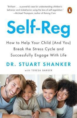 Self-Reg: How to Help Your Child (and You) Break the Stress Cycle and Successfully Engage with Life foto