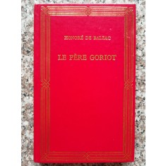 Le Pere Goriot - Honore De Balzac , C106