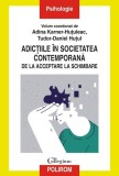 Adicțiile &icirc;n societatea contemporană - Paperback brosat - Adina Karner-Huțuleac, Tudor-Daniel Huțul - Polirom