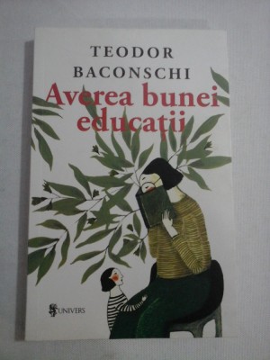 Averea bunei educatii - Teodor BACONSCHI foto