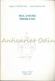 Cumpara ieftin Mecanisme Probleme - Eugen V. Merticaru, Vasile Merticaru - Fizica, 2001, VIE, 258 pagini