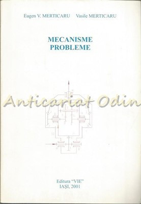Mecanisme Probleme - Eugen V. Merticaru, Vasile Merticaru