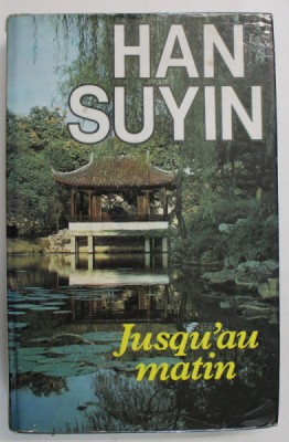 JUSQU &amp;#039;AU MATIN par HAN SUYIN , 1982 foto
