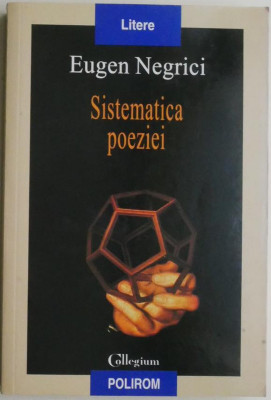 Sistematica poeziei &amp;ndash; Eugen Negrici foto