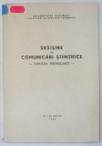 SESIUNE SI COMUNICARI STIINTIFICE - SIMION MEHEDINTI - , 1969