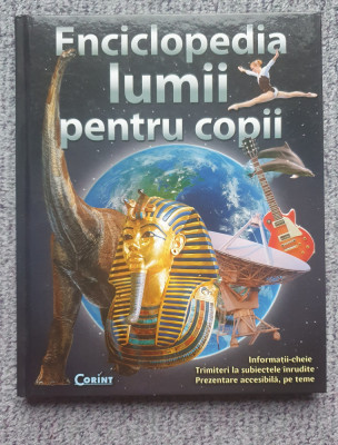 Enciclopedia lumii pentru copii, editura Corint, 210 pagini, noua, nefolosita. foto