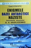 Emil Strainu - Enigmele bazei Antarctice naziste. Cercetarile savantului A.V.