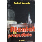 ATENTAT LA PRESEDINTE-ANDREI VORONIN-253775