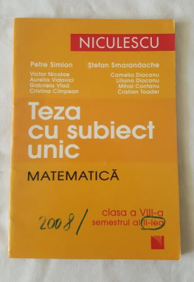 Teza cu subiect unic - Matematica - clasa a VIII-a semestrul 2 - Editura Niculescu foto