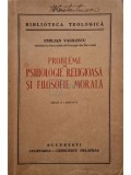 Emilian Vasilescu - Probleme de psihologie religioasa si filosofie morala, editia a II-a adaugita (Editia: 1941)