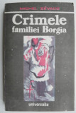 Crimele familiei Borgia - Michel Zevaco