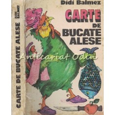 Carte De Bucate Alese - Didi Balmez