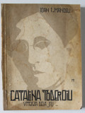 CATALINA TODEROIU , VITEAZA DELA JIU de IOAN I. MANOLIU , 1940 , PREZINTA HALOURI DE APA *