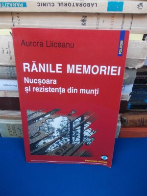 AURORA LIICEANU - RANILE MEMORIEI , NUCSOARA SI REZISTENTA DIN MUNTI , 2003 # foto