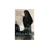 The Way of a Pilgrim and The Pilgrim Continues on His Way: Collector's Edition