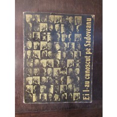 EI L-AU CUNOSCUT PE SADOVEANU-CONSTANTIN MITRU