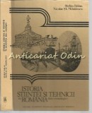 Istoria Stiintei si Tehnicii in Romania - Date Cronologice, St. Balan, Academiei RSR, 1985