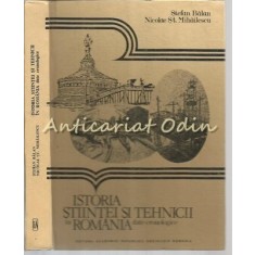 Istoria Stiintei Si Tehnicii In Romania. Date Cronologice - St. Balan