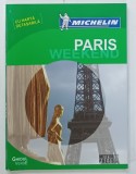 PARIS WEEKEND , GHID MICHELIN , LIPSA HARTA DEATASABILA , 2013