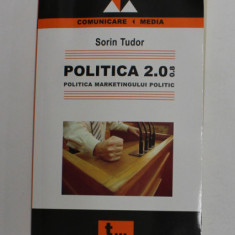 POLITICA 2.0.08 - POLITICA MARKETINGULUI POLITIC de SORIN TUDOR , 2008