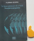 In lipsa globului de cristal - Provocari si perspective Florina Vevera