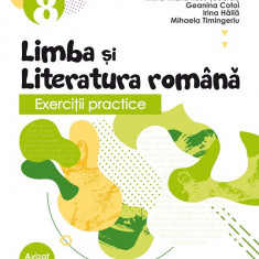 Limba si literatura romana Exercitii practice - Caiet de lucru clasa a VIII-a 2022-2023