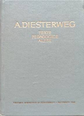 Texte Pedagogice Alese - A. Diesterweg , E608 foto