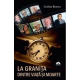 La granita dintre viata si moarte | Cristian Brancu