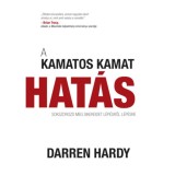 A kamatos kamat hat&aacute;s - Sokszorozd meg sikereidet l&eacute;p&eacute;sről l&eacute;p&eacute;sre - Hardy
