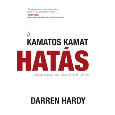 A kamatos kamat hat&amp;aacute;s - Sokszorozd meg sikereidet l&amp;eacute;p&amp;eacute;sről l&amp;eacute;p&amp;eacute;sre - Hardy foto