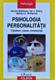 Psihologia personalitatii. Trasaturi, cauze, consecinte - 2005 - Gerald Matthews (XB159)