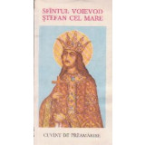 Sfintul Voievod Stefan Cel Mare - Cuvint de Preamarire