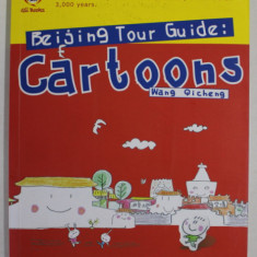 BEIJING TOUR GUIDE : CARTOONS by WANG QICHENG , 2009