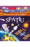 Prima mea carte despre spatiu - Emily Bone