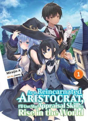 As a Reincarnated Aristocrat, I&amp;#039;ll Use My Appraisal Skill to Rise in the World 1 (Light Novel) foto