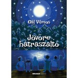 J&ouml;vőre h&aacute;traszalt&oacute; - G&aacute;l Vilmos