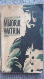 Maiorul Watrin, Armand Lanoux, Ed Militara 1970