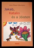 Jakab, Katalin es a Joisten - Lene Mayer Skumanz, Agape konyvkiado, 2010